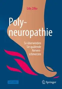 Polyneuropathie: So Überwinden Sie Quälende Nervenschmerzen