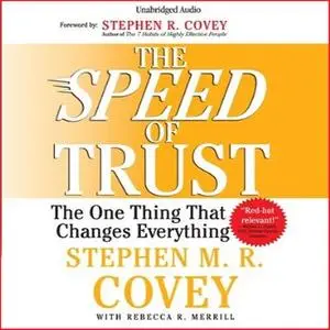 The Speed of Trust: The One Thing that Changes Everything [Audiobook]