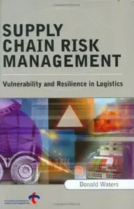 Supply Chain Risk Management: Vulnerability and Resilience in Logistics [Repost]