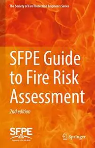 SFPE Guide to Fire Risk Assessment: SFPE Task Group on Fire Risk Assessment