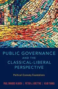 Public Governance and the Classical-Liberal Perspective: Political Economy Foundations