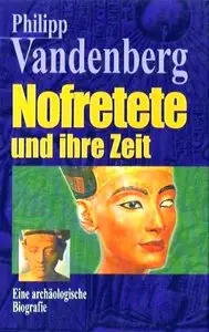 Nofretete und ihre Zeit. Eine archäologische Biographie (repost)