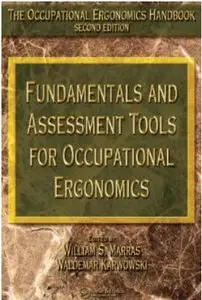 Fundamentals and Assessment Tools for Occupational Ergonomics (2nd edition) [Repost]
