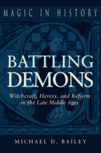 Battling Demons: Witchcraft, Heresy, and Reform in the Late Middle Ages [Repost]