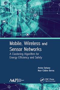 Mobile, Wireless and Sensor Networks: A Clustering Algorithm for Energy Efficiency and Safety
