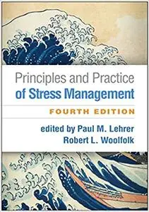 Principles and Practice of Stress Management, 4th Edition