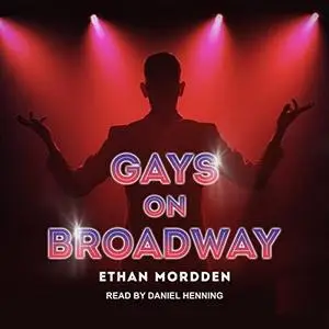 Gays on Broadway [Audiobook]