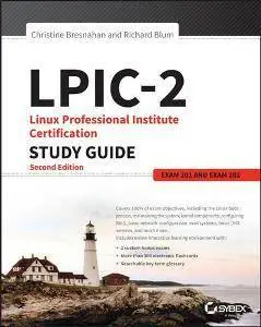 LPIC-2: Linux Professional Institute Certification Study Guide : Exam 201 and Exam 202, 2nd Edition