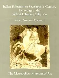 The Robert Lehman Collection. Vol. 5, Italian Fifteenth- to Seventeenth-Century Drawings