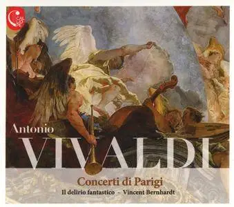 Vincent Bernhardt & Il delirio fantastico - Vivaldi: Concerti di Parigi (2017)