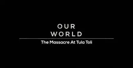 BBC Our World - The Massacre at Tula Toli (2017)