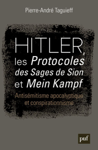 Pierre-André Taguieff, "Hitler, les Protocoles des sages de Sion et Mein Kampf: Antisémitisme apocalyptique et conspirationnism