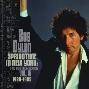 Bob Dylan - Springtime In New York: The Bootleg Series Vol. 16 1980-1985 (Deluxe Edition) (2021) [Official Digital Download]