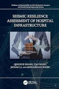 Seismic Resilience Assessment of Hospital Infrastructure