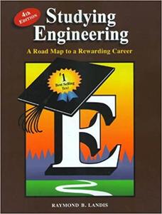 Studying Engineering: A Road Map to a Rewarding Career, 4th Edition