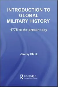 Jeremy Black: Introduction to Global Military History