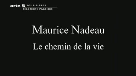(Arte) Maurice Nadeau, le chemin de la vie (2011)
