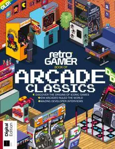 Retro Gamer: Book of Arcade Classics – November 2018