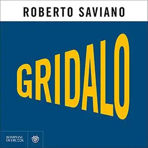 «Gridalo» by Roberto Saviano