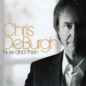 Chris De Burgh - Now And Then (2008)