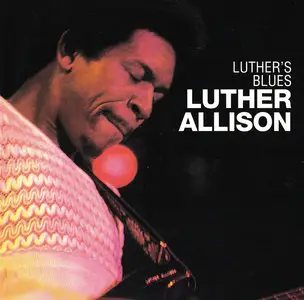 Luther Allison - Luther's Blues (1974) Expanded Remastered Reissue 2001