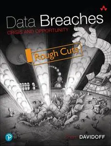 Data Breaches: Crisis and Opportunity [Rough Cuts]