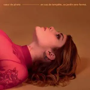 Coeur De Pirate - en cas de tempête, ce jardin sera fermé. (2018) [Official Digital Download]