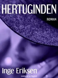 «Hertuginden» by Inge Eriksen
