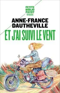 Anne-France Dautheville, "Et j’ai suivi le vent"