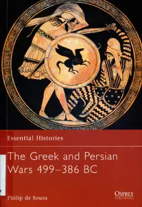 The Greek and Persian Wars 499-386 BC (Essential Histories)