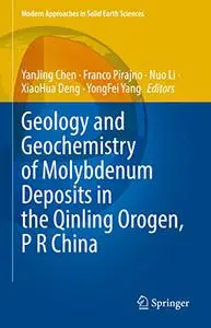 Geology and Geochemistry of Molybdenum Deposits in the Qinling Orogen, P R China (Repost)