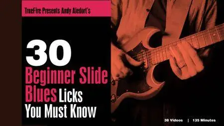 Andy Aledort's - 30 Beginner Slide Blues Guitar Licks You MUST Know