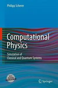 Computational Physics: Simulation of Classical and Quantum Systems