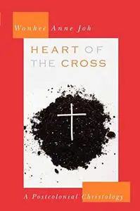 Heart of the Cross: A Postcolonial Christology