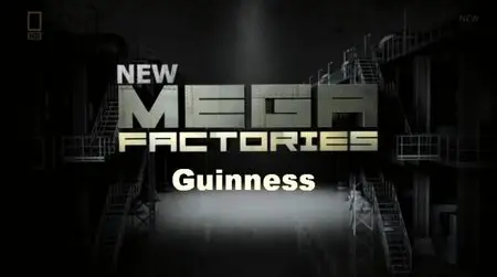 NG Megafactories - Guinness (2012)