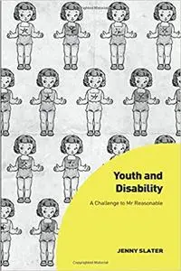 Youth and Disability: A Challenge to Mr Reasonable