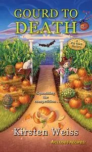 «Gourd to Death» by Kirsten Weiss