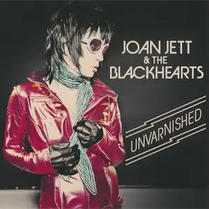 Joan Jett & The Blackhearts - Unvarnished (2013) {Blackheart/Victor/JVC Kenwood Japan}