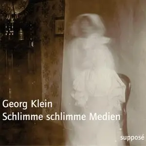 «Schlimme schlimme Medien» by Georg Klein