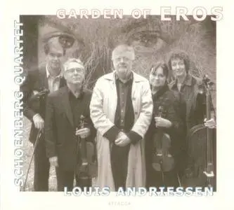 Schoenberg Quartet - Louis Andriessen: Garden of Eros (2009) (Repost)