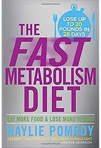 The Fast Metabolism Diet: Eat More Food and Lose More Weight [Repost]