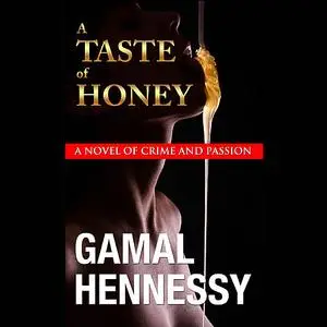 «Taste of Honey» by Gamal Hennessy
