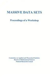 Massive Data Sets: Proceedings of a Workshop by Committee on Applied and Theoretical Statistics (Repost)
