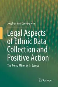 Legal Aspects of Ethnic Data Collection and Positive Action: The Roma Minority in Europe