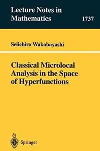 Classical Microlocal Analysis in the Space of Hyperfunctions