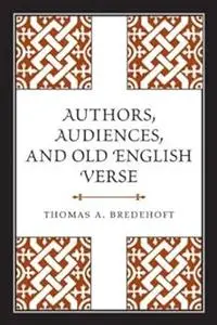 Authors, Audiences, and Old English Verse