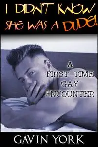 «I Didn't Know She Was A Dude» by Gavin York