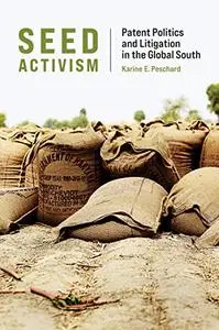 Seed Activism: Patent Politics and Litigation in the Global South (Food, Health, and the Environment)