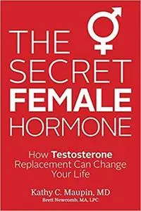 The Secret Female Hormone: How Testosterone Replacement Can Change Your Life [Repost]