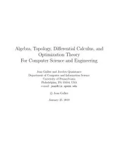 Algebra, Topology, Differential Calculus, and Optimization Theory For Computer Science and Engineering